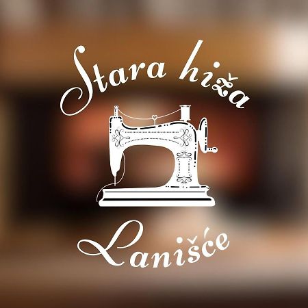 Stara Hiza Villa Lanisce Exterior foto